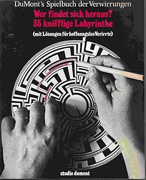 Bild des Verkufers fr Wer findet sich heraus? 35 knifflige Labyrinthe (mit Lsungen fr hoffnungslos Verirrte) (= DuMont's Spielbuch der Verwirrungen) zum Verkauf von Graphem. Kunst- und Buchantiquariat