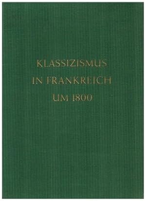 Bild des Verkufers fr Klassizismus in Frankreich um 1800. Mit einer Einleitung von Ulrich Christoffel. zum Verkauf von Antiquariat Appel - Wessling