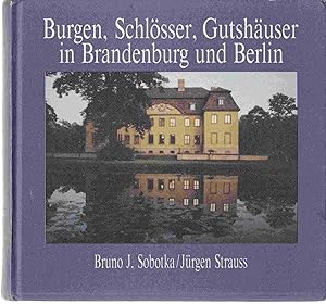 Bild des Verkufers fr Burgen, Schlsser, Gutshuser in Brandenburg und Berlin zum Verkauf von Graphem. Kunst- und Buchantiquariat