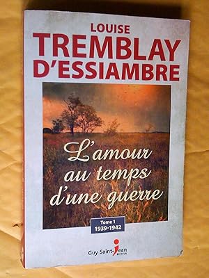 Bild des Verkufers fr L'amour au temps d'une guerre: tome 1 : 1939-1942 zum Verkauf von Claudine Bouvier
