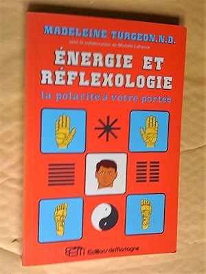 Seller image for Energie et rflexologie. La polarit  votre porte for sale by Claudine Bouvier
