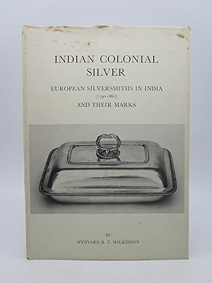 Indian Colonial Silver: European Silversmiths in India (1790-1860) and Their Marks (Limited First...