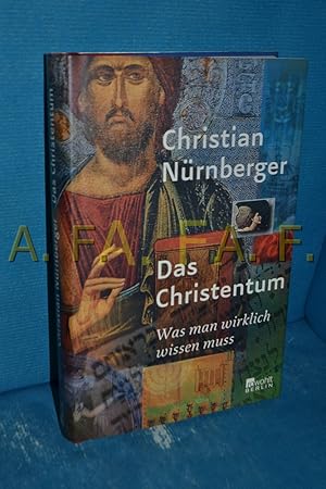 Bild des Verkufers fr Das Christentum : was man wirklich wissen muss Christian Nrnberger zum Verkauf von Antiquarische Fundgrube e.U.