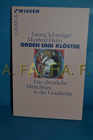 Bild des Verkufers fr Orden und Klster : das christliche Mnchtum in der Geschichte. Georg Schwaiger/Manfred Heim / Beck'sche Reihe , 2196 : C. H. Beck Wissen zum Verkauf von Antiquarische Fundgrube e.U.