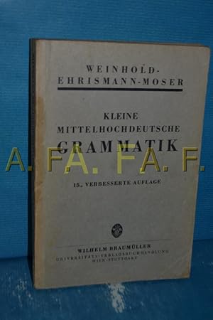 Imagen del vendedor de Kleine mittelhochdeutsche Grammatik. Karl Weinhold. Fortgefhrt von Gustav Ehrismann. Neubearb. von Hugo Moser a la venta por Antiquarische Fundgrube e.U.