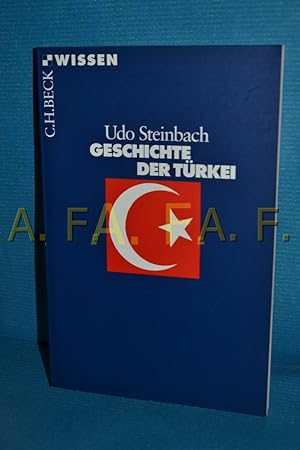 Imagen del vendedor de Geschichte der Trkei. Udo Steinbach / Beck'sche Reihe , 2143 : C. H. Beck Wissen a la venta por Antiquarische Fundgrube e.U.