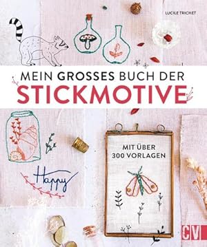 Bild des Verkufers fr Mein groes Buch der Stickmotive zum Verkauf von BuchWeltWeit Ludwig Meier e.K.