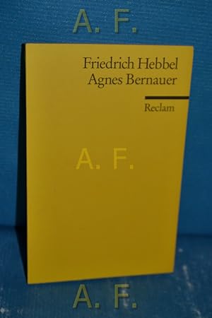 Bild des Verkufers fr Agnes Bernauer : Eine deutsche Trauerspiel in 5 Aufzgen. Universal-Bibliothek Nr. 4268 zum Verkauf von Antiquarische Fundgrube e.U.