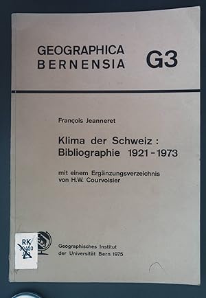 Seller image for Klima der Schweiz: Bibliographie 1921-1973. Geograhica Bernensia: G3. for sale by books4less (Versandantiquariat Petra Gros GmbH & Co. KG)