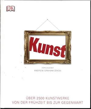 Image du vendeur pour Kunst. ber 2500 Kunstwerke von der Frhzeit bis zur Gegenwart. mis en vente par Antiquariat Unterberger