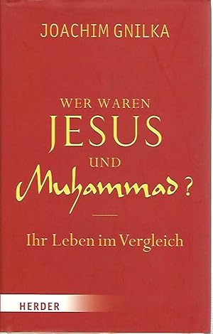 Wer waren Jesus und Muhammad? Ihr Leben im Vergleich.