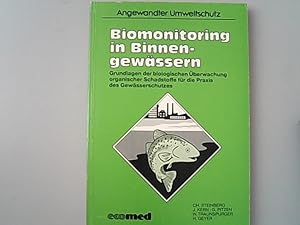 Immagine del venditore per Biomonitoring in Binnengewssern. Grundlagen der biologischen berwachung organischer Schadstoffe fr die Praxis des Gewsserschutzes. venduto da Antiquariat Bookfarm