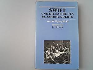 Bild des Verkufers fr Swift und die Satire des 18. Jahrhunderts. Epoche - Werke - Wirkung. zum Verkauf von Antiquariat Bookfarm