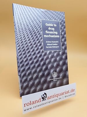 Seller image for Guide to drug financing mechanisms for sale by Roland Antiquariat UG haftungsbeschrnkt