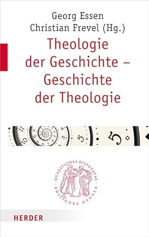 Theologie der Geschichte - Geschichte der Theologie. Quaestiones Disputatae. Band 294.