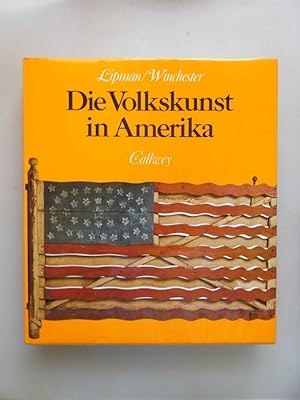 Die Volkskunst in Amerika : Ausstrahlung, Vorlagen, Quellen. Jean Lipman ; Alice Winchester. [Die...