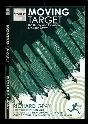 Seller image for Moving Target: The History and Evolution of Green Arrow for sale by Don's Book Store