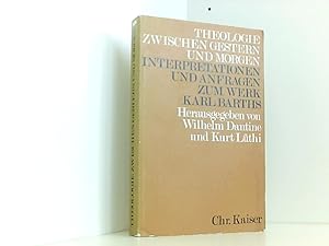 Bild des Verkufers fr Theologie zwischen gestern und morgen. Interpretationen und Anfragen zum Werk Karl Barths zum Verkauf von Book Broker