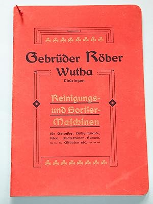 Gebrüder Röber , Wutha , Thüringen --- ( Spezialfabrik für ) Reinigungs- und Sortier-Maschinen fü...