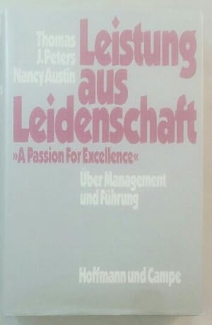 Leistung aus Leidenschaft - Über Management und Führung.