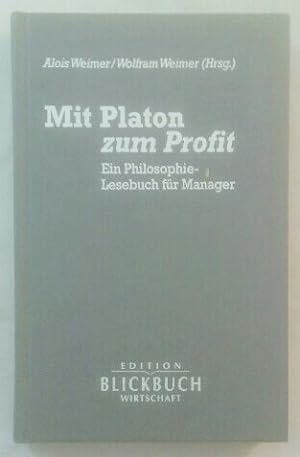 Mit Platon zum Profit - Ein Philosophie-Lesebuch für Manager,.