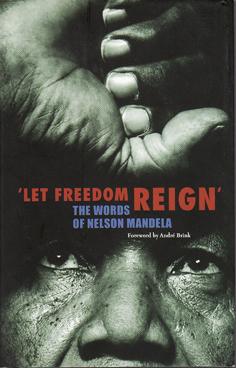 Bild des Verkufers fr Let Freedom Reign - The Words of Nelson Mandela zum Verkauf von Eaglestones