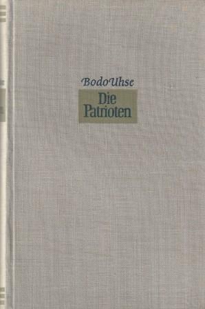 Bild des Verkufers fr Die Patrioten. Erstes Buch: Abschied und Heimkehr. zum Verkauf von Versandantiquariat Dr. Uwe Hanisch