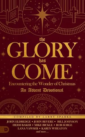 Bild des Verkufers fr Glory Has Come : Encountering the Wonder of Christmas, an Advent Devotional zum Verkauf von GreatBookPrices