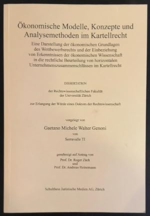 Bild des Verkufers fr konomische Modelle, Konzepte und Analysemethoden im Kartellrecht: eine Darstellung der konomischen Grundlagen des Wettbewerbsrechts und der Einbeziehung von Erkenntnissen der konomischen Wissenschaft in die rechtliche Beurteilung von horizontalen Unternehmenszusammenschlssen im Kartellrecht. zum Verkauf von Antiquariat Im Seefeld / Ernst Jetzer