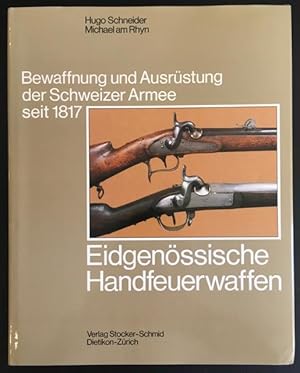 Bild des Verkufers fr Eidgenssische Handfeuerwaffen. zum Verkauf von Antiquariat Im Seefeld / Ernst Jetzer