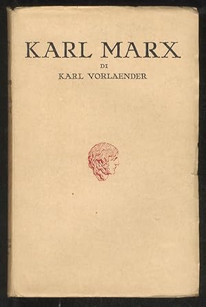 Karl Marx. La vita e l'opera.