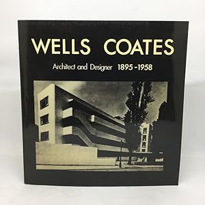 Immagine del venditore per WELLS COATES: ARCHITECT AND DESIGNER 1895 1958 venduto da Any Amount of Books