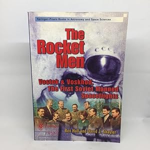 Immagine del venditore per THE ROCKET MEN: VOSTOCK & VOSKHOD, THE FIRST SOVIET MANNED SPACEFLIGHTS. venduto da Any Amount of Books