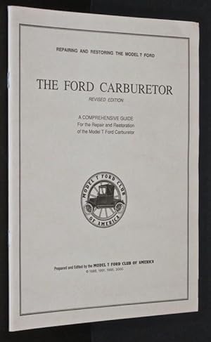 The Ford Carburetor, Revised Edition. Repairing And Restoring The Model T Ford