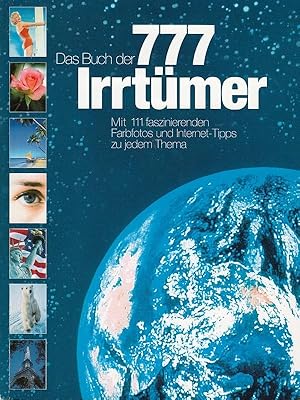 Bild des Verkufers fr Das Buch der 777 Irrtmer - Mit 111 faszinierenden Farbfotos und Internet-Tipps zum Verkauf von Die Buchgeister