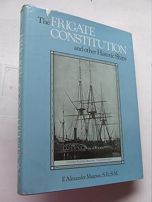 Image du vendeur pour The Frigate Constitution and other historic ships. mis en vente par McLaren Books Ltd., ABA(associate), PBFA