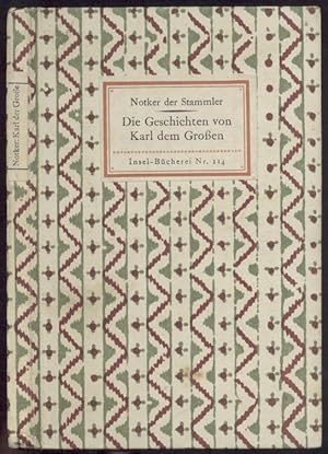 Die Geschichten von Karl dem Grossen. Aufgezeichnet durch Notker den Stammler. Übertragen u. hrsg...