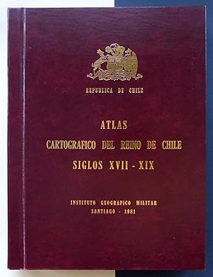 Atlas cartográfico del Reino de Chile. Siglos XVII - XIX.
