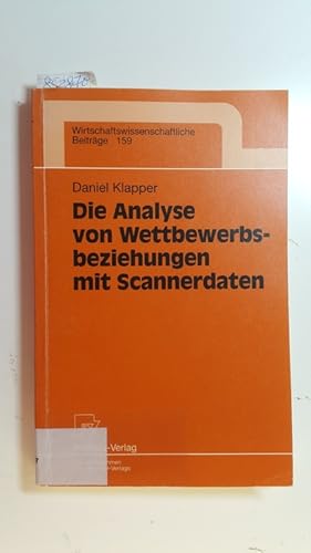 Bild des Verkufers fr Die Analyse von Wettbewerbsbeziehungen mit Scannerdaten zum Verkauf von Gebrauchtbcherlogistik  H.J. Lauterbach