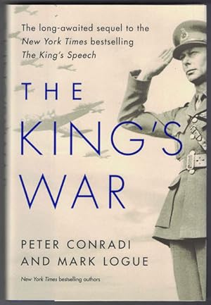 Imagen del vendedor de The King's War: The Friendship of George VI and Lionel Logue During World War II a la venta por Ken Sanders Rare Books, ABAA