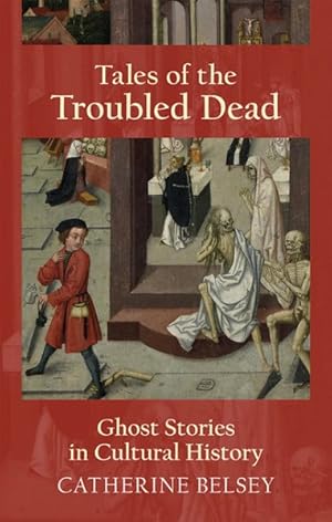 Imagen del vendedor de Tales of the Troubled Dead : Ghost Stories in Cultural History a la venta por GreatBookPrices