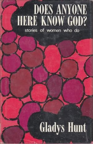 Bild des Verkufers fr Does anyone here know God?: Stories of women who do zum Verkauf von WeBuyBooks