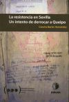 La resistencia en Sevilla : un intento de derrocar a Queipo