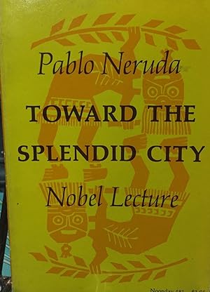 Image du vendeur pour Towar the splendid city : Nobel lecture = Hacia la ciudad esplndida mis en vente par Librera Monte Sarmiento