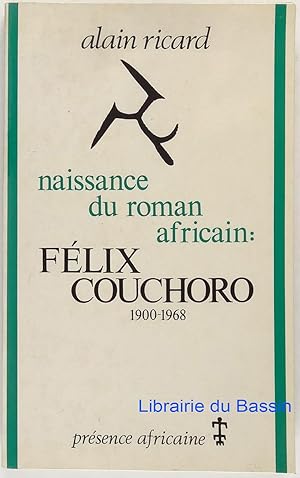 Image du vendeur pour Naissance du roman africain : Flix Couchoro (1900-1968) mis en vente par Librairie du Bassin