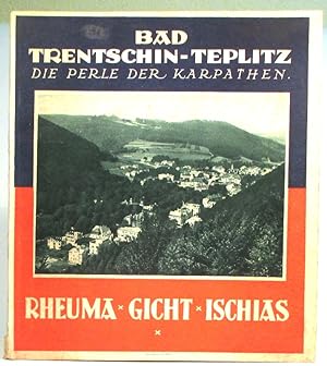 Bad Trentschin-Teplitz. Die Perle der Karpathen. Rheuma - Gicht - Ischias.