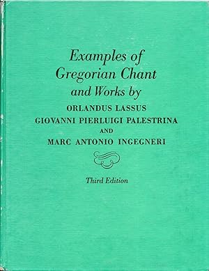 Examples of Gregorian Chant and Works by Orlandus Lassus, Giovanni Pierluigi Palestrina and Marc ...