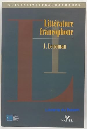 Imagen del vendedor de Littrature francophone, I Le roman a la venta por Librairie du Bassin