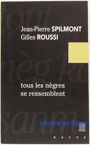 Seller image for Tous les ngres se ressemblent for sale by Librairie du Bassin