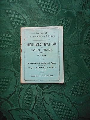 Uncle Jack's Travel Talk in English, French and Italian For Use of His Majesty's Forces. Military...